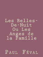 Les Belles-De-Nuit Ou Les Anges de la Famille