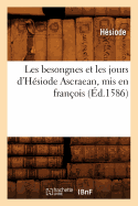 Les besongnes et les jours d'Hsiode Ascraean, mis en franois (d.1586)