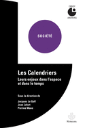 Les Calendriers: Leurs Enjeux Dans L Espace Et Dans Le Temps