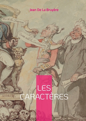 Les Caract?res: Une critique satirique et intemporelle de la soci?t? par Jean de La Bruy?re - de la Bruy?re, Jean