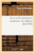 Les Cas de Conscience Modernes (4e dition) - De Bonnefon, Jean