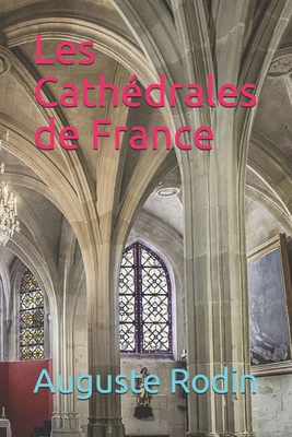 Les Cathedrales de France - Rodin, Auguste
