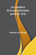 Les cavaliers de la nuit, deuxime partie (t. 4/4)