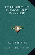 Les Censures Des Theologiens De Paris (1552)