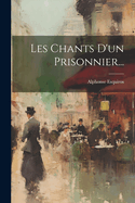 Les Chants D'Un Prisonnier...