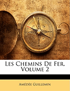 Les Chemins de Fer, Volume 2