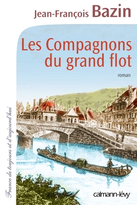 Les Compagnons Du Grand Flot - Bazin, Jean-Francois