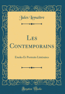 Les Contemporains: tudes Et Portraits Littraires (Classic Reprint)