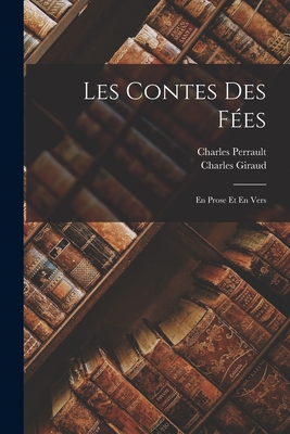 Les Contes Des F?es: En Prose Et En Vers - Perrault, Charles, and Giraud, Charles