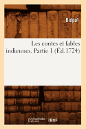 Les Contes Et Fables Indiennes. Partie 1 (Ed.1724)