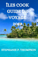 ?les Cook Guide de Voyage 2024