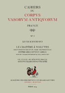 Les Crateres a Volutes. Destinations d'Un Vase de Prestige Entre Grecs Et Non-Grecs: Actes Du Colloque International Du Corpus Vasorum Antiquorum Organise Par l'Academie Des Inscriptions Et Belles-Lettres (Juliette de la Geniere), l'Institut National d...