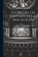 Les Dcors, les Costumes, et La Mise en Scne