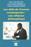 Les dfis de l'homme contemporain: une rflexion philosophique
