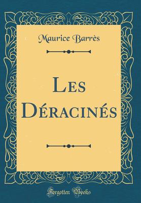 Les Dracins (Classic Reprint) - Barres, Maurice