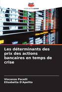 Les dterminants des prix des actions bancaires en temps de crise