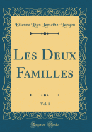 Les Deux Familles, Vol. 1 (Classic Reprint)