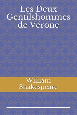 Les deux gentilshommes de V?rone - Guizot, Fran?ois (Translated by), and Shakespeare, William