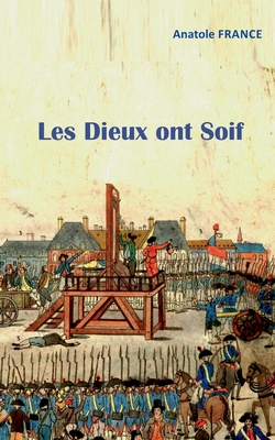 Les Dieux ont Soif - France, Anatole