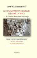 LES DIX COMMANDEMENTS LUS PAR LA BIBLE - 9e Cdt Tu ne porteras pas de faux t?moignage