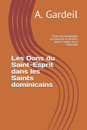 Les Dons du Saint-Esprit dans les Saints dominicains: ?tude de psychologie surnaturelle et lectures pour le temps de la Pentec?te