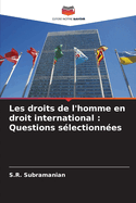 Les droits de l'homme en droit international: Questions s?lectionn?es