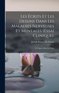 Les Ecrits Et Les Dessins Dans Les Maladies Nerveuses Et Mentales (Essai Clinique).: 232 Figures Dans Le Texte