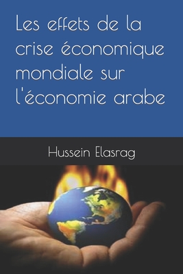 Les effets de la crise ?conomique mondiale sur l'?conomie arabe - Elasrag, Hussein