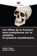 Les effets de la fracture sous-condylienne sur la sym?trie la sym?trie mandibulaire