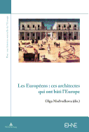 Les Europ?ens: Ces Architectes Qui Ont B?ti l'Europe