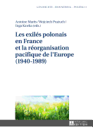 Les exil?s polonais en France et la r?organisation pacifique de l'Europe (1940-1989)