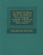 Les Fabliaux Du Moyen Age: Parmi Lesquels Se Lisent: Les Aventures De Tyl L'espiegle, Griselidis, Le Roman Du Renard ... - Jacques Auguste Simon Collin De Plancy (Creator), and Jacques-Albin-Simon Collin De Plancy (Creator)