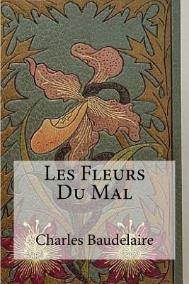 Les Fleurs Du Mal - Edibooks (Editor), and Baudelaire, Charles