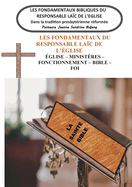 Les Fondamentaux Bibliques du Responsable Lac de l'Eglise: Dans la tradition presbytrienne rforme