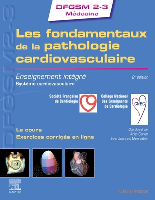 Les Fondamentaux de la Pathologie Cardiovasculaire: Enseignement Int?gr? - Syst?me Cardiovasculaire - Coll?ge National Des Enseignants de Card, and Soci?t? Fran?aise de Cardiologie, and Gondran, Pierre (Editor)