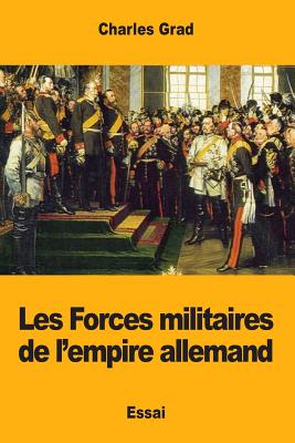 Les Forces Militaires de L'Empire Allemand - Grad, Charles