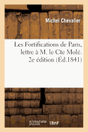 Les Fortifications de Paris, Lettre ? M. Le Cte Mol?. 2e ?dition