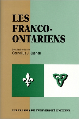 Les Franco-Ontariens - Jaenen, Cornelius J (Editor)