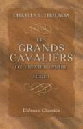 Les Grands Cavaliers Du Premier Empire: Notices Biographiques. S?rie 1: Lasalle, Kellermann, Montbrun, Les Trois Colbert, Murat (French Edition)