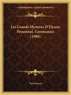 Les Grands Mysteres D'Eleusis Personnel, Ceremonies (1900)