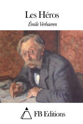 Les H?ros - Fb Editions (Editor), and Verhaeren, Emile