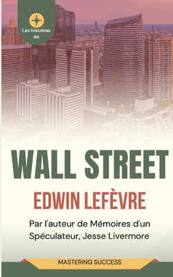 Les Histoires de Wall Street (Traduit) - Lef?vre, Edwin