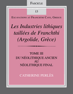 Les Industries Lithiques Taillaes de Franchthi (Argolide, Gra]ce) [The Chipped Stone Industries of Franchthi (Argolide, Greece)], Volume 3: Du Naolith