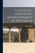 Les Juifs Du Languedoc Anterieurement Au Xive Siecle