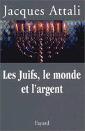 Les Juifs, Le Monde Et L'Argent: Histoire Economique Du Peuple Juif