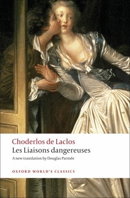 Les Liaisons Dangereuses - Laclos, Pierre Choderlos De, and Parme, Douglas, and Coward, David (Introduction by)