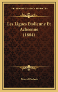 Les Ligues Etolienne Et Acheenne (1884)