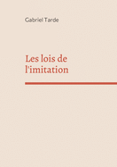 Les lois de l'imitation: ?dition int?grale