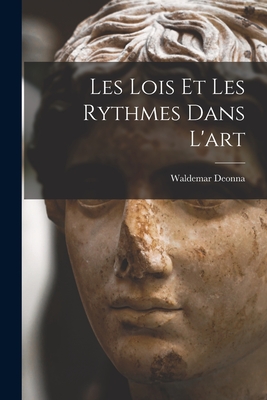 Les Lois Et Les Rythmes Dans L'Art - Deonna, Waldemar