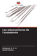 Les m?saventures de l'endodontie